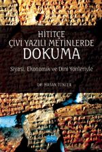 Hititçe Çivi Yazılı Metinlerde Dokuma & Siyasi, Ekonomik ve Dinî Yönleriyle