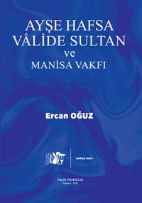 Ayşe Hafsa Valide Sultan ve Manisa Vakfı