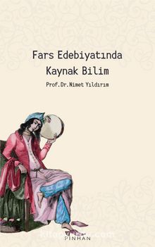 Fars Edebiyatında Kaynak Bilim - Prof. Dr. Nimet Yıldırım