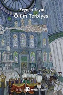 Ölüm Terbiyesi - Zeynep Sayın