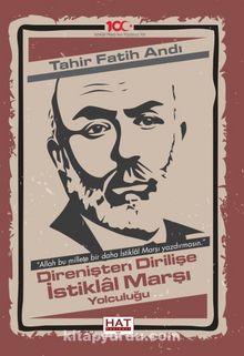 Direnişten Dirilişe İstiklal Marşı Yolculuğu - Tahir Fatih Andı