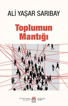 Toplumun Mantığı - Prof. Dr. Ali Yaşar Sarıbay