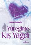 Y&uuml;reğime Kış Yağdı