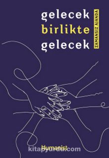 Gelecek Birlikte Gelecek & Zamansız Ajanda - Kolektif