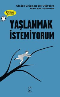 Düşünen Baykuş / Yaşlanmak İstemiyorum