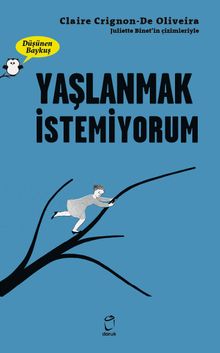 Düşünen Baykuş / Yaşlanmak İstemiyorum