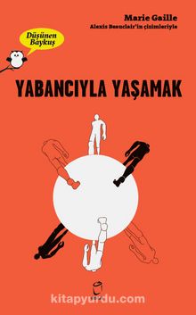 Düşünen Baykuş / Yabancıyla Yaşamak - Marie Gaille