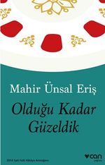 Olduğu Kadar Güzeldik