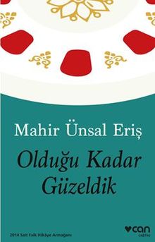 Olduğu Kadar Güzeldik