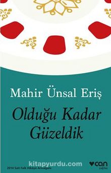 Olduğu Kadar Güzeldik - Mahir Ünsal Eriş