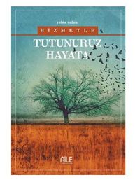 Hizmetle Tutunuruz Hayata