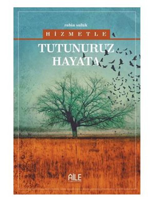 Hizmetle Tutunuruz Hayata