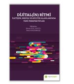 Dijital(in) Ritmi - İletişim, Medya ve Kültür Alanlarında Yeni Perspektifler