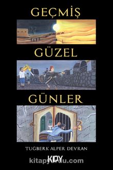 Geçmiş Güzel Günler - Tuğberk Alper Devran