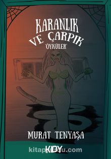 Karanlık ve Çarpık - Murat Tenyaşa