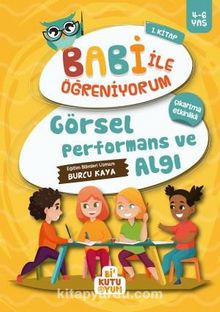 Görsel ve Performans Algı / Babi İle Öğreniyorum 1. Kitap (4-6 Yaş) - Burcu Kaya