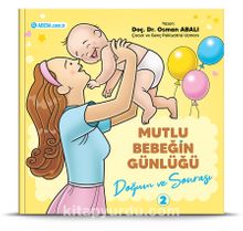 Doğum ve Sonrası / Mutlu Bebeğin Günlüğü 2 - Doç. Dr. Osman Abalı