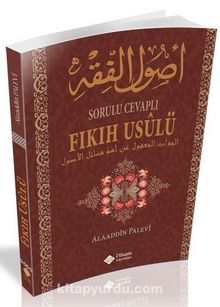 Sorulu Cevaplı Fıkıh Usulü - Alaaddin Palevi
