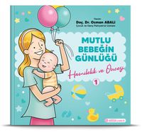 Hamilelik ve Öncesi / Mutlu Bebeğin Günlüğü 1
