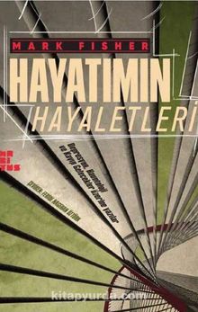Hayatımın Hayaletleri - Mark Fisher