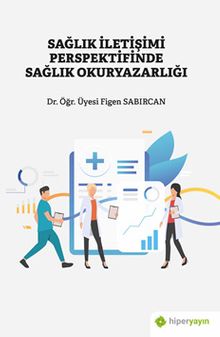 Sağlık İletişimi Perspektifinde Sağlık Okuryazarlığı