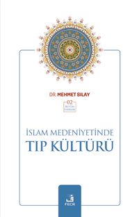 İslam Medeniyetinde Tıp Kültürü