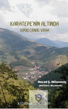Karatepe'nin Altında & Ispod Crnog Vrha