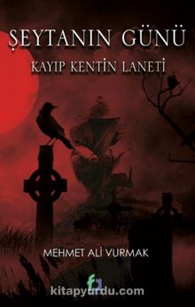 Şeytanın Günü & Kayıp Kentin Laneti - Mehmet Ali  Vurmak