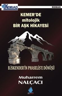 Kemer’de Mitolojik Bir Aşk Hikayesi B.İskender’in Phaselis’e Dönüşü