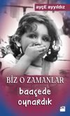 Biz O Zamanlar Baa&ccedil;ede Oynardık