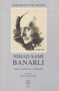 Nihad Sami Banarlı Hayatı Şahsiyeti ve Eserleri