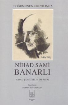 Nihad Sami Banarlı Hayatı Şahsiyeti ve Eserleri