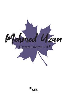 Hawara Dîcleye 2 - Mehmed Uzun