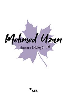 Hawara Dîcleye 1 - Mehmed Uzun