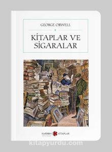 Kitaplar ve Sigaralar (Cep Boy) (Tam Metin) - George Orwell