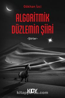 Algoritmik Düzlemin Şiiri - Gökhan İzci