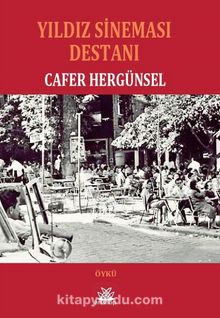 Yıldız Sineması Destanı - Cafer Hergünsel