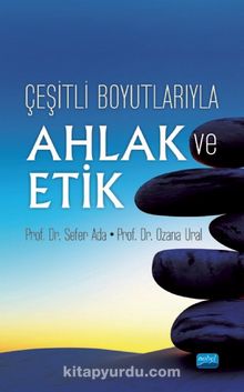 Çeşitli Boyutlarıyla Ahlak ve Etik - Sefer Ada