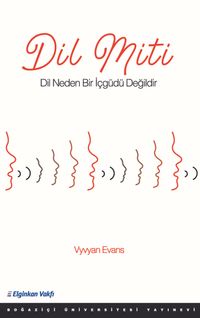 Dil Miti & Dil Neden Bir İçgüdü Değildir