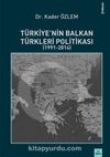 Türkiye’nin Balkan Türkleri Politikası (1991-2014)