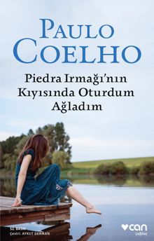 Piedra Irmağının Kıyısında Oturdum Ağladım