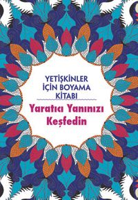 Yetişkinler İçin Boyama Kitabı / Yaratıcı Yanınızı Keşfedin