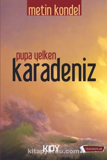 Pupa Yelken Karadeniz - Metin Kondel