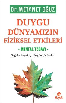 Duygu Dünyamızın Fiziksel Etkileri - Dr. Metanet Oğuz
