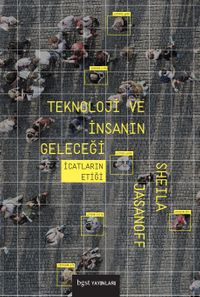 Teknoloji ve İnsanın Geleceği & İcatların Etiği
