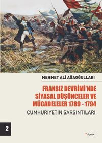 Fransız Devrimi'nde Siyasal Düşünceler Ve Mücadeleler (Cilt 2) & Cumhuriyetin Sarsıntıları 