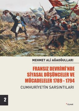 Fransız Devrimi'nde Siyasal Düşünceler Ve Mücadeleler (Cilt 2) & Cumhuriyetin Sarsıntıları 