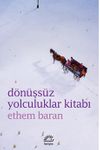 D&ouml;n&uuml;şs&uuml;z Yolculuklar Kitabı
