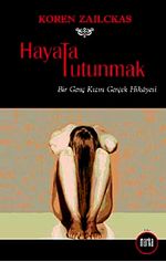 Hayata Tutunmak & Bir Genç Kızın Gerçek Hikayesi