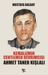 Kemalizmin Centilmen Devrimcisi Ahmet Taner Kışlalı